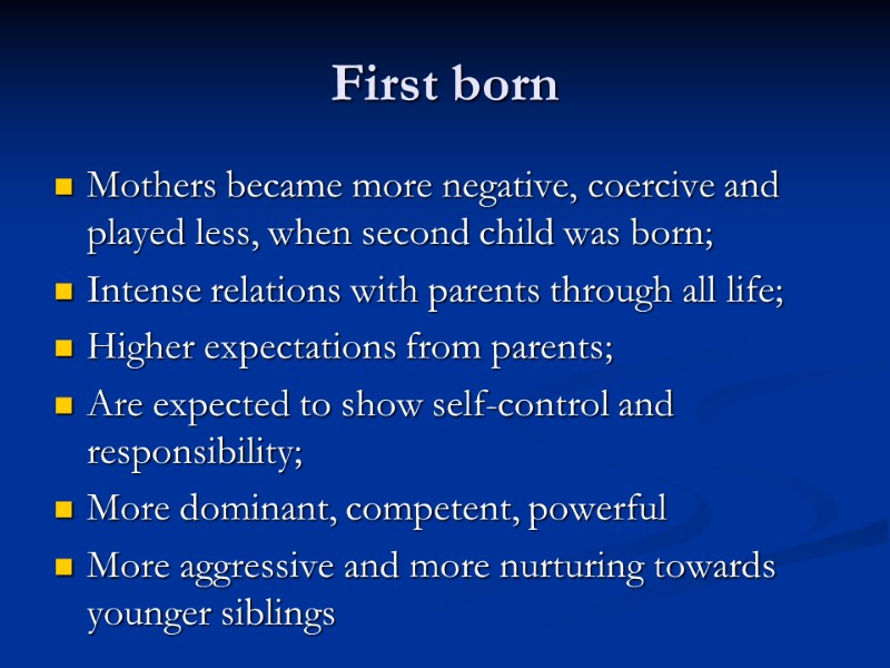 First born Mothers became more negative, coercive and played less, when second child was